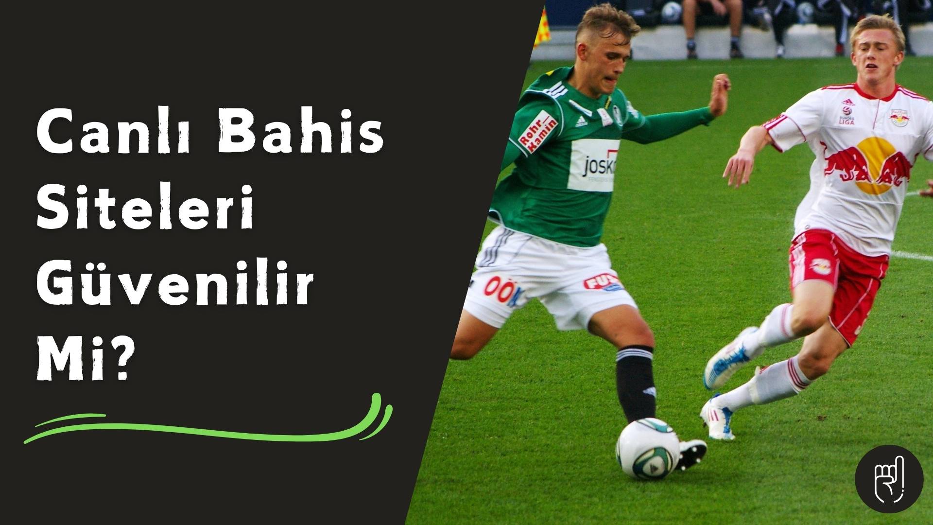 Canlı Bahis Siteleri Güvenilir Mi